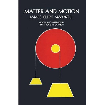 Matter and Motion - (Dover Books on Physics & Chemistry) by  James Clerk Maxwell & Physics (Paperback)