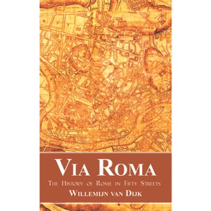 Via Roma - by  Willemijn Van Van Dijk (Hardcover) - 1 of 1