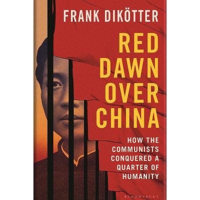 Red Dawn Over China - by  Frank Dikötter (Hardcover)