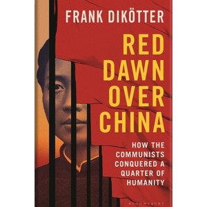 Red Dawn Over China - by  Frank Dikötter (Hardcover) - 1 of 1