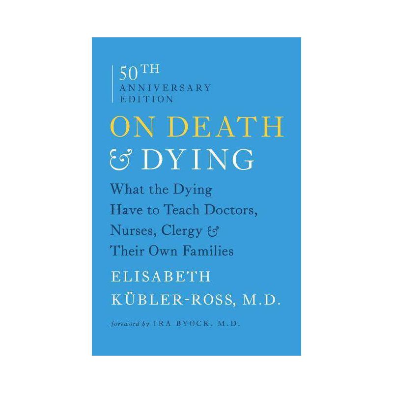 On Death & Dying - by  Elisabeth Kübler-Ross (Paperback), 1 of 2