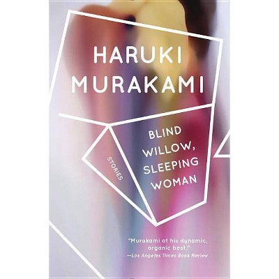 Blind Willow, Sleeping Woman - (Vintage International) by  Haruki Murakami (Paperback)