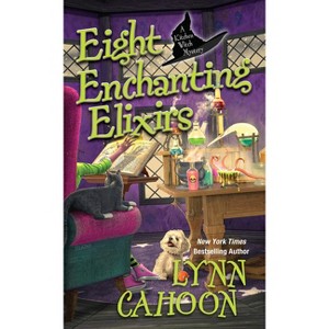 Eight Enchanting Elixirs - (Kitchen Witch Mysteries) by  Lynn Cahoon (Paperback) - 1 of 1
