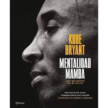 Mentalidad Mamba / The Mamba Mentality - by  Kobe Bryant (Paperback)
