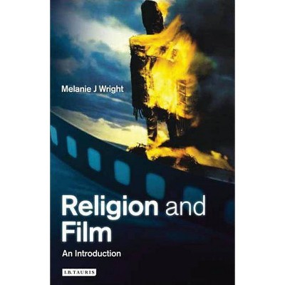 Religion and Film - (Introductions to Religion) by  Melanie Wright (Paperback)