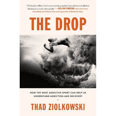 The Drop - by  Thad Ziolkowski (Hardcover)