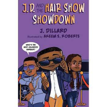 J.D. and the Hair Show Showdown - (J.D. the Kid Barber) by  J Dillard (Hardcover)