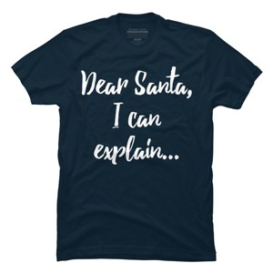 Men's Design By Humans Dear Santa, I Can Explain Christmas Funny By Jeje1982 T-Shirt - 1 of 4