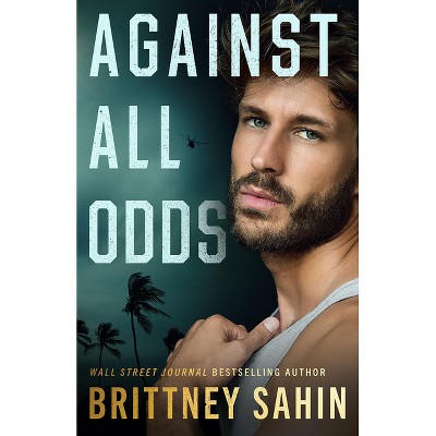 Against All Odds - (Delta Shield Security) by  Brittney Sahin (Paperback)