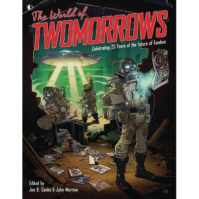 The World of Twomorrows - by  John Morrow & Jon B Cooke (Paperback)