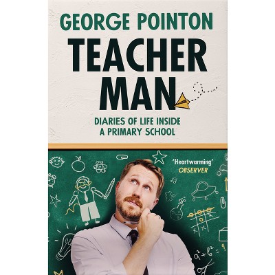 Teacher Man - by  George Pointon (Paperback)