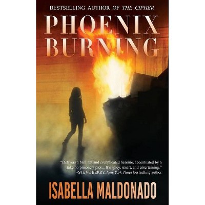 Phoenix Burning - (Veranda Cruz) by  Isabella Maldonado (Paperback)