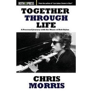 Together Through Life - by  Chris Morris (Paperback) - 1 of 1