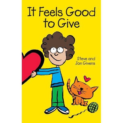 It Feels Good to Give - (Liguori Kids) by  Steve Givens & Jon Givens (Paperback)