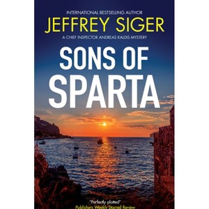 Sons of Sparta - (Chief Inspector Andreas Kaldis Mystery) by  Jeffrey Siger (Paperback) - 1 of 1