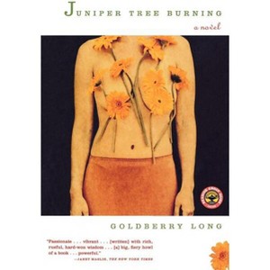 Juniper Tree Burning - by  Goldberry Long (Paperback) - 1 of 1