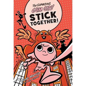 The Gumazing Gum Girl! Stick Together! - by Rhode Montijo - 1 of 1