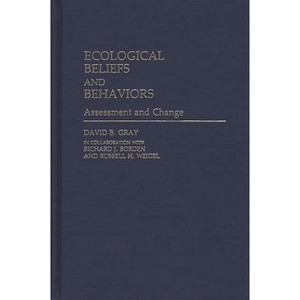 Ecological Beliefs and Behaviors - (International Contributions in Psychology) by  David B Gray & Richard Borden & Russell H Weigel (Hardcover) - 1 of 1