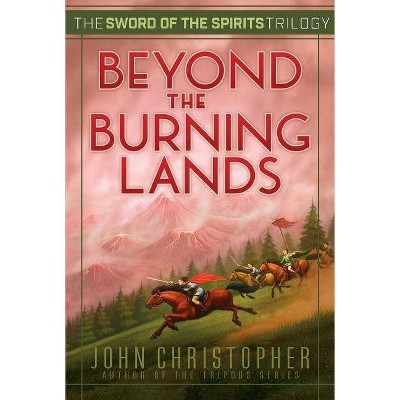 Beyond the Burning Lands, 2 - (Sword of the Spirits) by  John Christopher (Paperback)