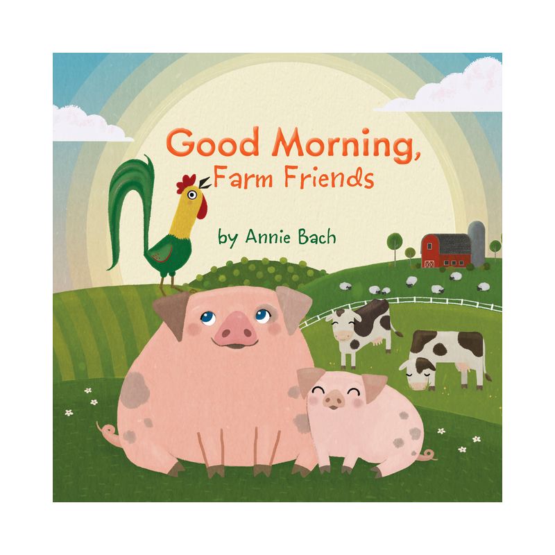 Good Morning, Farm Friends - by  Annie Bach (Board Book), 1 of 4