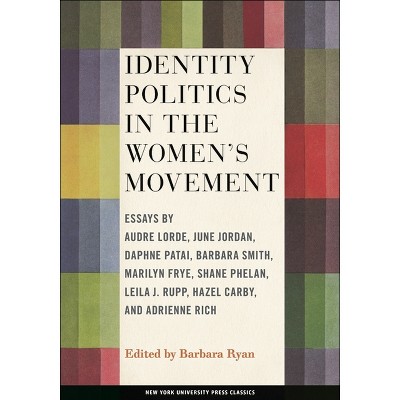 Identity Politics in the Women's Movement - by  Barbara Ryan (Paperback)