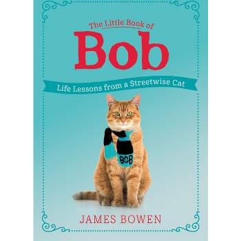 The Little Book of Bob - by  James Bowen (Paperback)