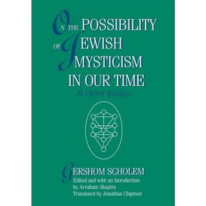 On the Possibility of Jewish Mysticism in Our Time - by  Gershom S Scholem (Hardcover) - 1 of 1