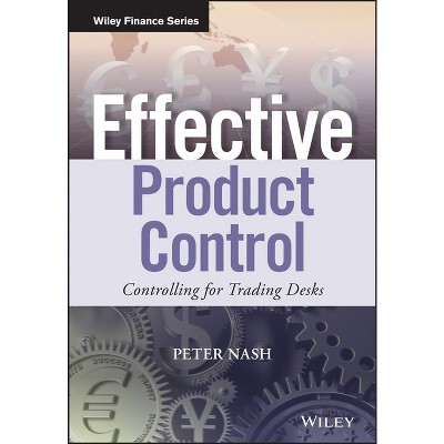 Effective Product Control - (Wiley Finance) by  Peter Nash (Hardcover)