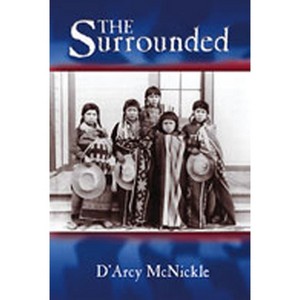 The Surrounded - (Zia Books) by  D'Arcy McNickle (Paperback) - 1 of 1