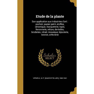 Etude de la plante - (Hardcover)