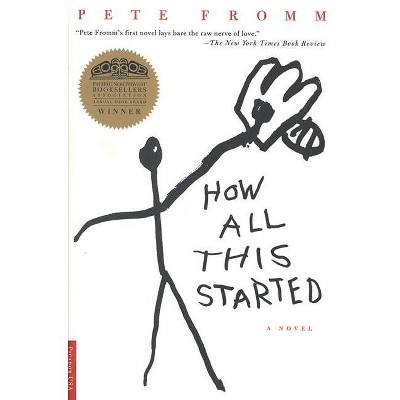 How All This Started - By Pete Fromm (paperback) : Target