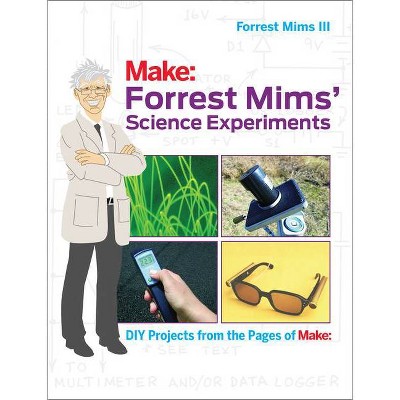 Forrest Mims' Science Experiments - by  III Forrest M Mims (Paperback)