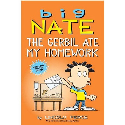 Big Nate: The Gerbil Ate My Homework, Volume 23 - by Lincoln Peirce (Paperback)