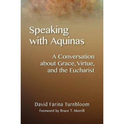 Speaking with Aquinas - by  David Farina Turnbloom (Paperback)