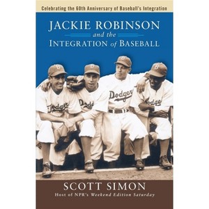 Jackie Robinson and the Integration of Baseball - (Turning Points in History) by  Scott Simon (Paperback) - 1 of 1