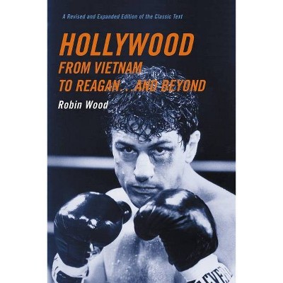 Hollywood from Vietnam to Reagan . . . and Beyond - by  Robin Wood (Paperback)