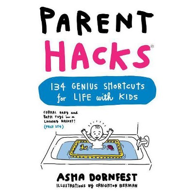 Parent Hacks - by  Asha Dornfest (Paperback)