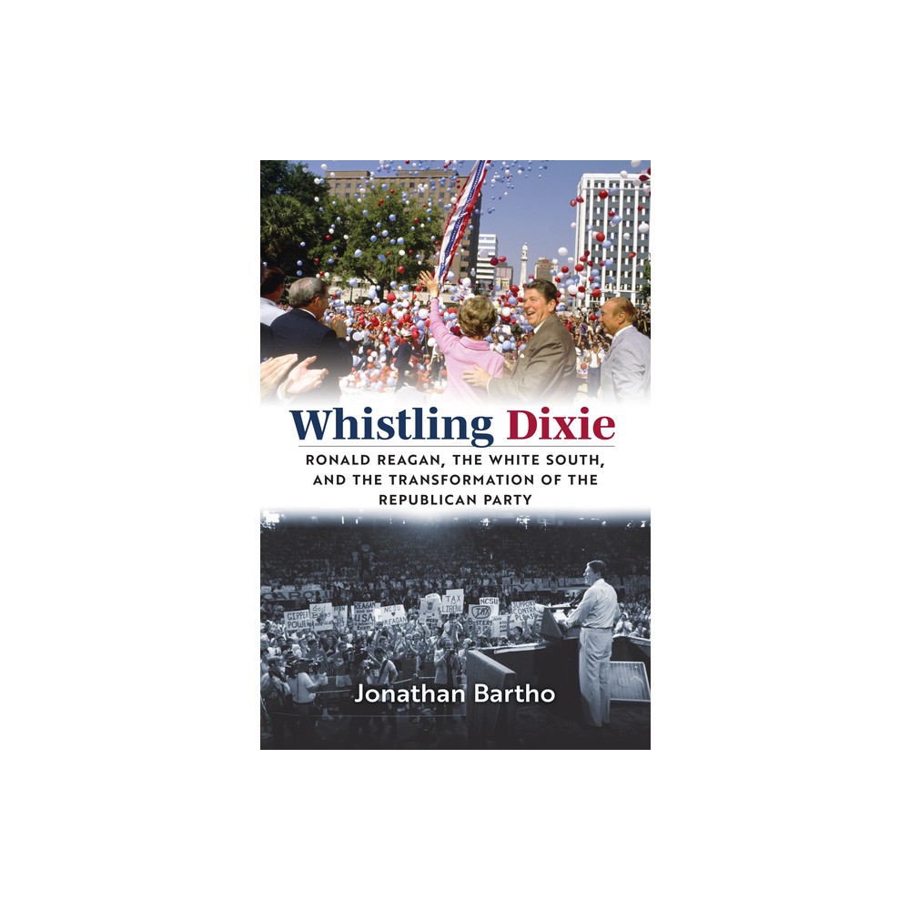 Whistling Dixie - by Jonathan Bartho (Hardcover)