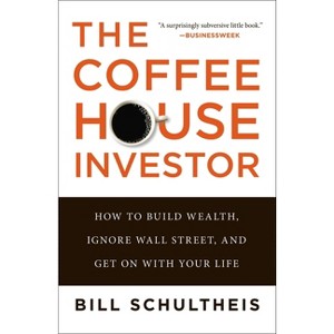 The Coffeehouse Investor - by  Bill Schultheis (Paperback) - 1 of 1