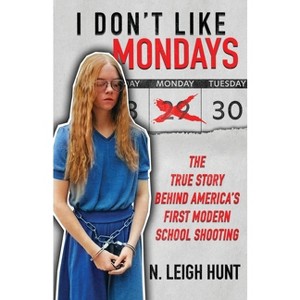 I Don't Like Mondays - by  N Leigh Hunt (Paperback) - 1 of 1
