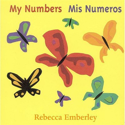 My Numbers / Mis Numeros by Rebecca Emberley (Bilingual)(Board Book)