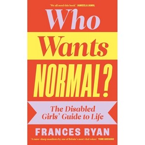 Who Wants Normal? - by  Frances Ryan (Hardcover) - 1 of 1