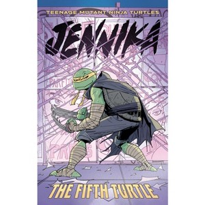 Teenage Mutant Ninja Turtles: Jennika--The Fifth Turtle - by  Tom Waltz & Brahm Revel & Ronda Pattison (Paperback) - 1 of 1
