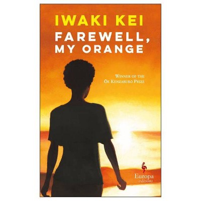 Farewell, My Orange - by  Iwaki Kei (Paperback)