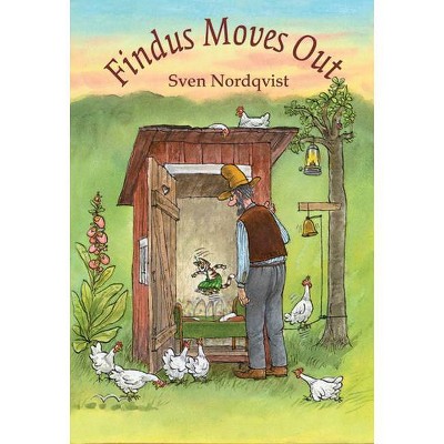 Findus Moves Out - (Findus and Pettson) by  Sven Nordqvist (Hardcover)