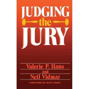 Judging the Jury - by  Valerie P Hans & Neil Vidmar (Paperback) - 1 of 1