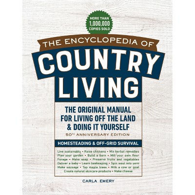 The Encyclopedia of Country Living, 50th Anniversary Edition - by Carla Emery