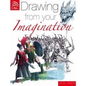 Drawing from Your Imagination - by  Ron Tiner (Paperback) - 1 of 1