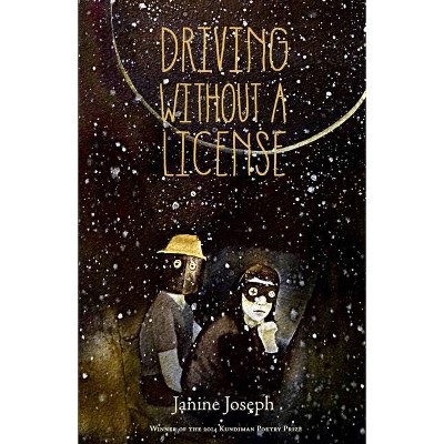 Driving Without a License - by  Janine Joseph (Paperback)