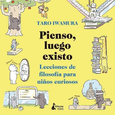 Pienso, Luego Existo - by  Taro Iwamura (Paperback)